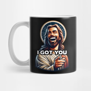 I GOT YOU Jesus meme Mug